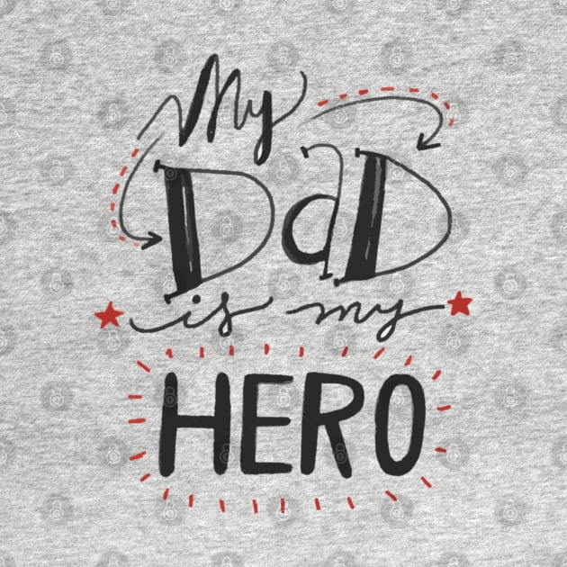 fathers day my dad is my hero by Menzo